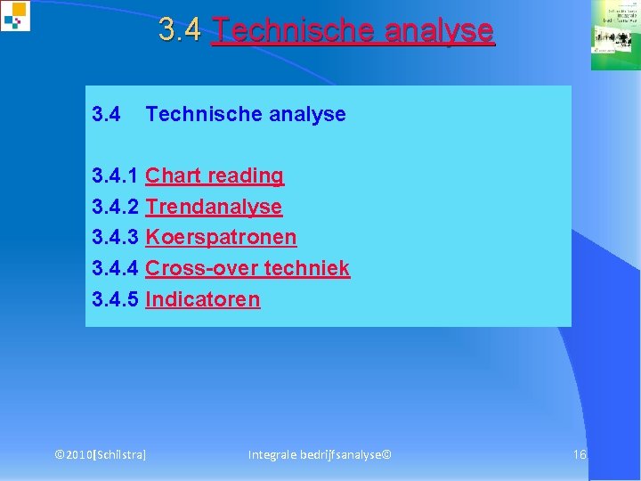 3. 4 Technische analyse 3. 4. 1 Chart reading 3. 4. 2 Trendanalyse 3.