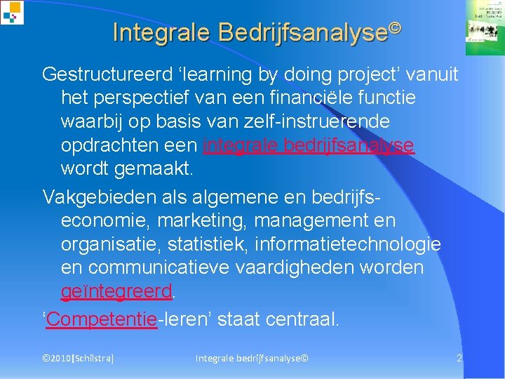 Integrale Bedrijfsanalyse© Gestructureerd ‘learning by doing project’ vanuit het perspectief van een financiële functie