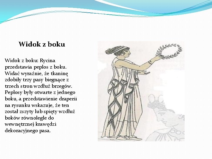 Widok z boku: Rycina przedstawia peplos z boku. Widać wyraźnie, że tkaninę zdobiły trzy