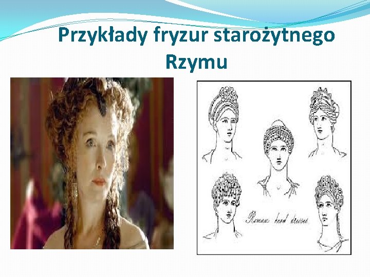 Przykłady fryzur starożytnego Rzymu 