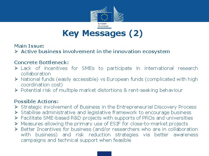 Key Messages (2) Main Issue: Ø Active business involvement in the innovation ecosystem Concrete