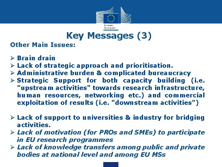 Key Messages (3) Other Main Issues: Ø Ø Brain drain Lack of strategic approach