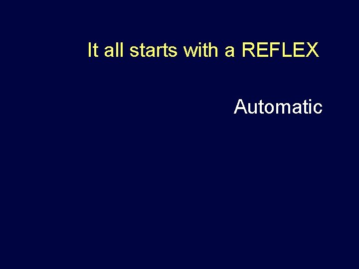 It all starts with a REFLEX Automatic 