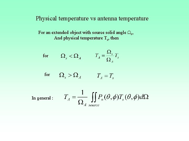 Physical temperature vs antenna temperature For an extended object with source solid angle s,