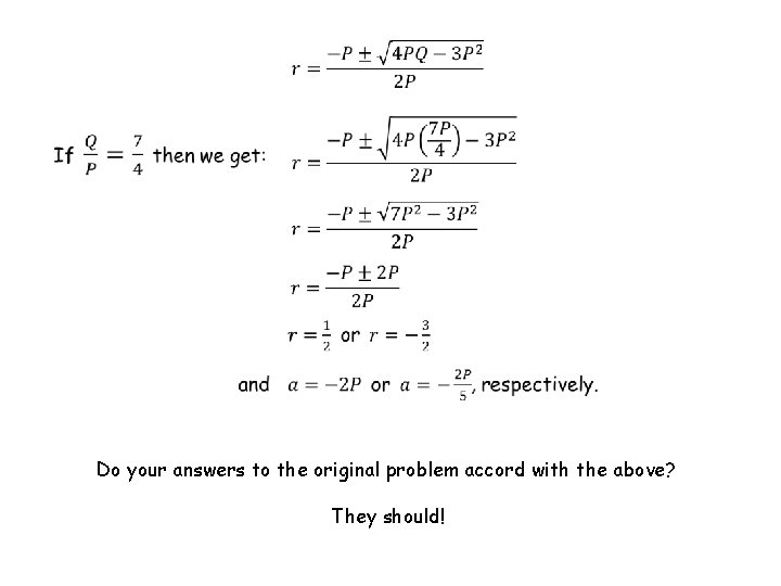  Do your answers to the original problem accord with the above? They should!