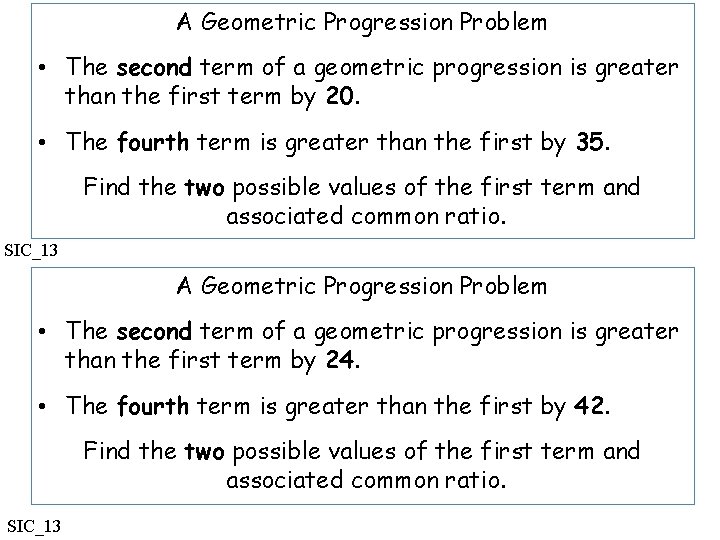 A Geometric Progression Problem • The second term of a geometric progression is greater