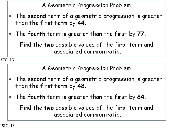 A Geometric Progression Problem • The second term of a geometric progression is greater