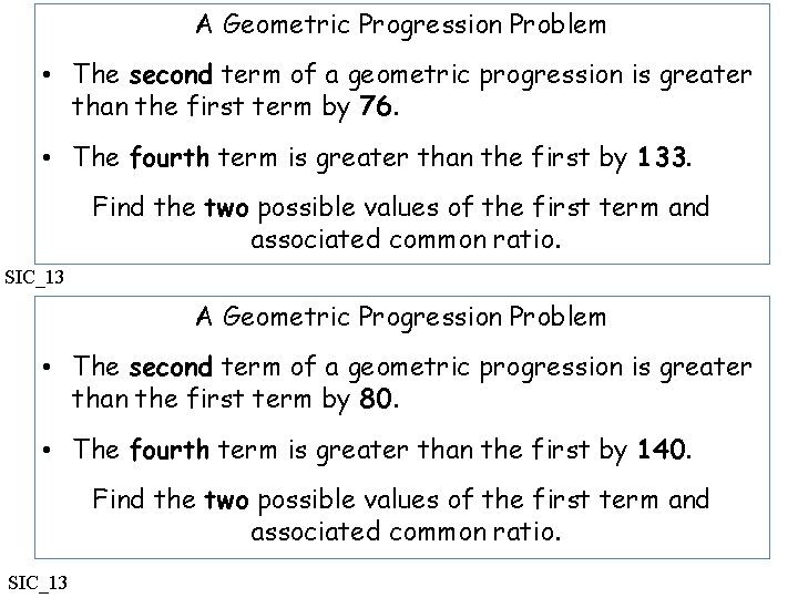 A Geometric Progression Problem • The second term of a geometric progression is greater