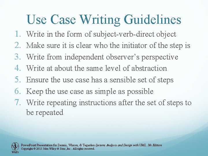 Use Case Writing Guidelines 1. 2. 3. 4. 5. 6. 7. Write in the