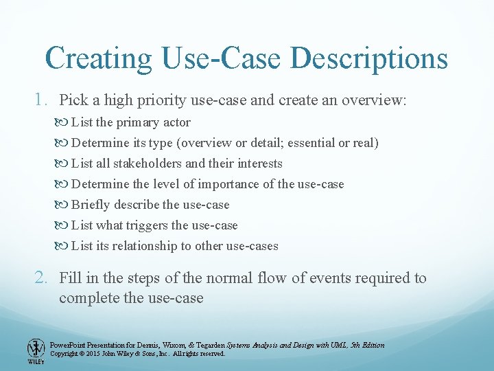 Creating Use-Case Descriptions 1. Pick a high priority use-case and create an overview: List