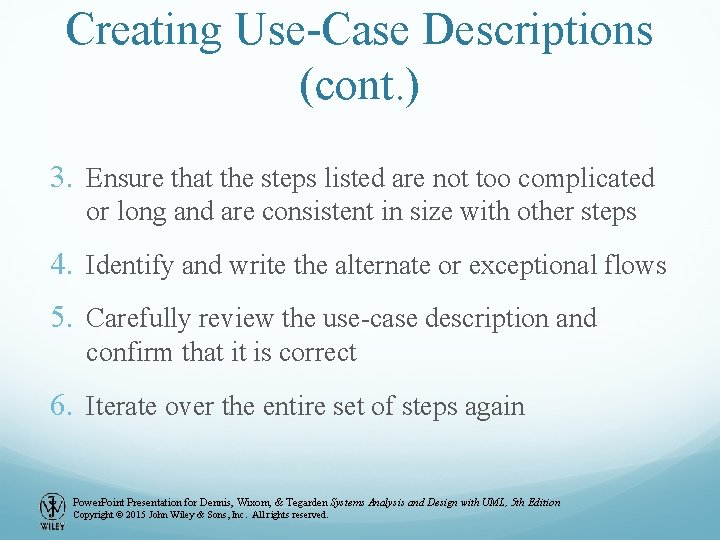 Creating Use-Case Descriptions (cont. ) 3. Ensure that the steps listed are not too