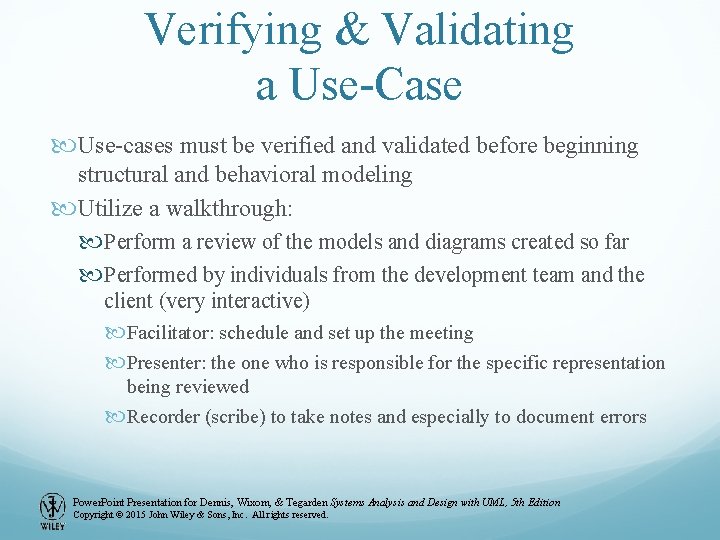 Verifying & Validating a Use-Case Use-cases must be verified and validated before beginning structural