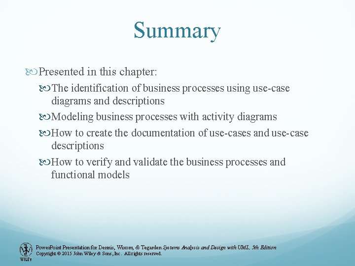 Summary Presented in this chapter: The identification of business processes using use-case diagrams and