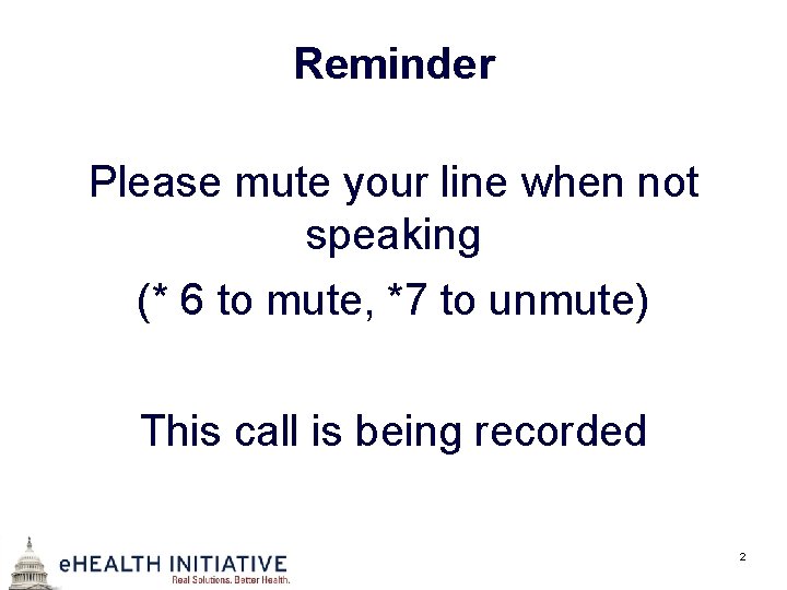 Reminder Please mute your line when not speaking (* 6 to mute, *7 to