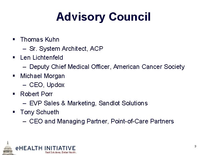 Advisory Council § Thomas Kuhn – Sr. System Architect, ACP § Len Lichtenfeld –