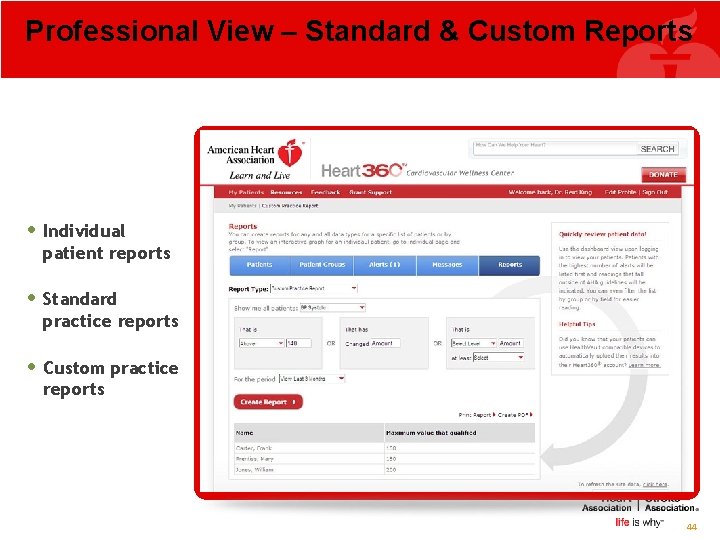 Professional View – Standard & Custom Reports • Individual patient reports • Standard practice