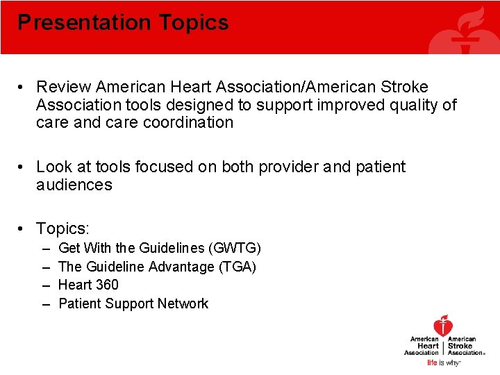 Presentation Topics • Review American Heart Association/American Stroke Association tools designed to support improved