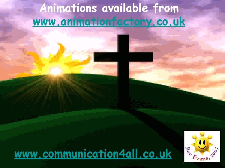 Animations available from www. animationfactory. co. uk www. communication 4 all. co. uk 