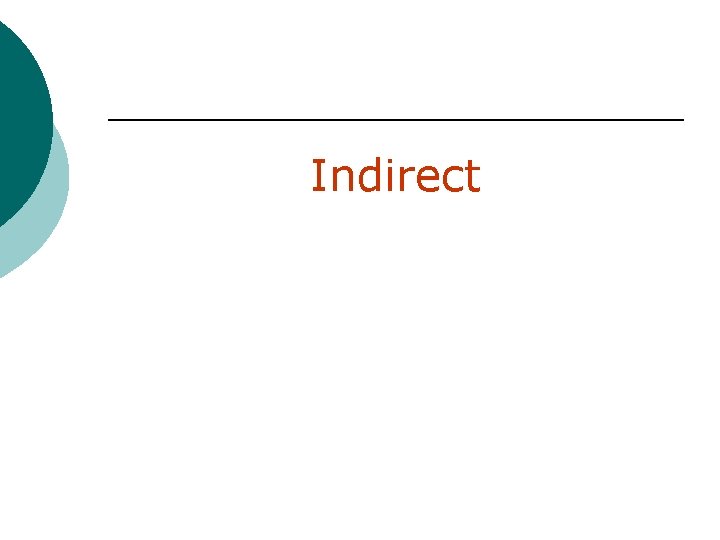 Indirect Indirect