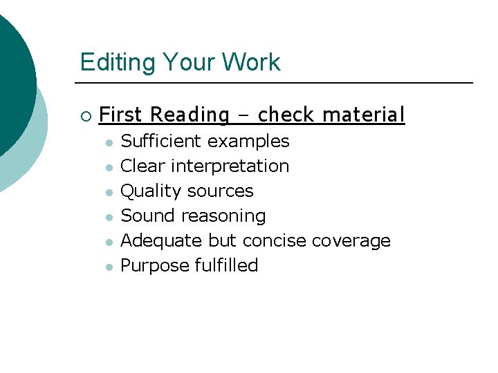 Editing Your Work ¡ First Reading – check material l l l Sufficient examples