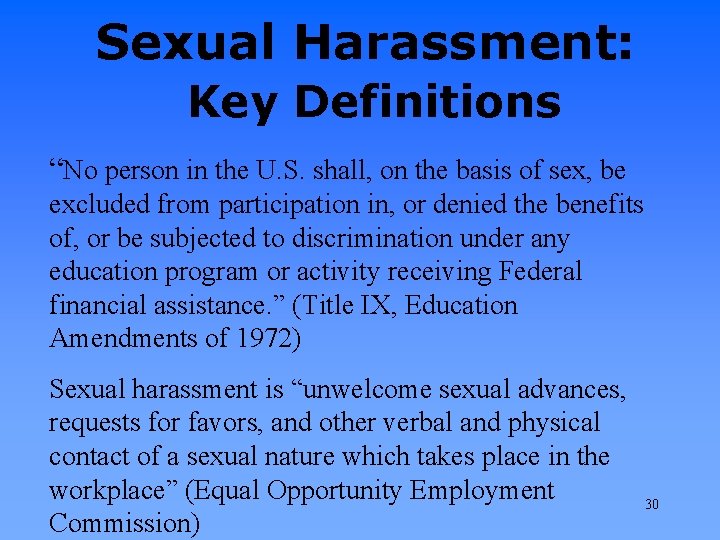 Sexual Harassment: Key Definitions “No person in the U. S. shall, on the basis