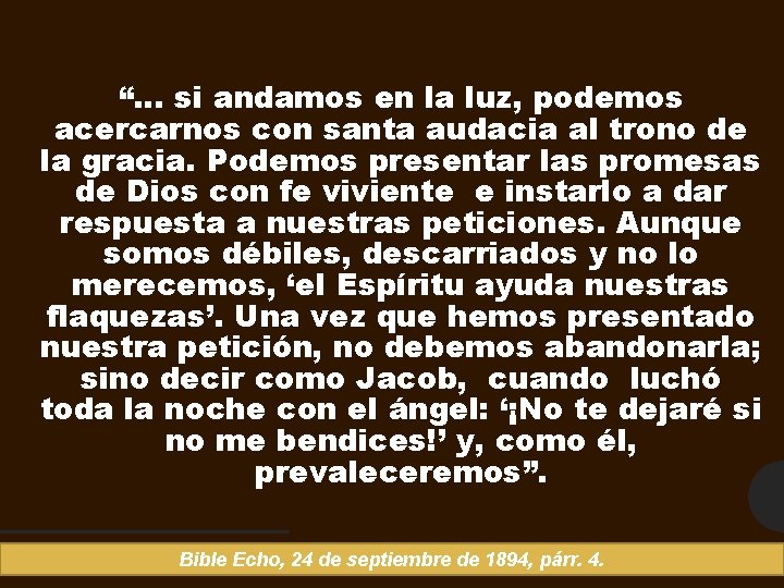 “. . . si andamos en la luz, podemos acercarnos con santa audacia al