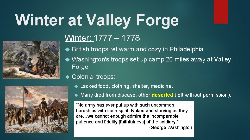 Winter at Valley Forge Winter: 1777 – 1778 British troops ret warm and cozy