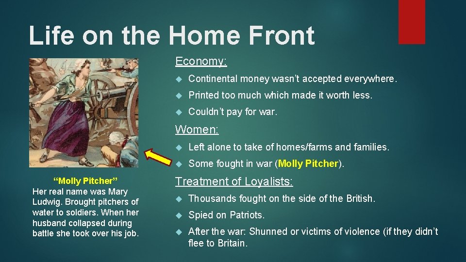 Life on the Home Front Economy: Continental money wasn’t accepted everywhere. Printed too much