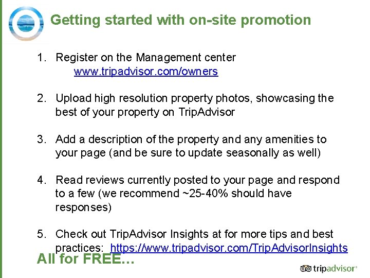 Getting started with on-site promotion 1. Register on the Management center www. tripadvisor. com/owners