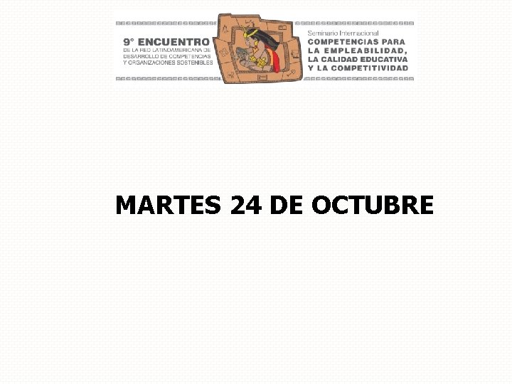 MARTES 24 DE OCTUBRE 