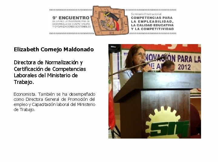 Elizabeth Cornejo Maldonado Directora de Normalización y Certificación de Competencias Laborales del Ministerio de