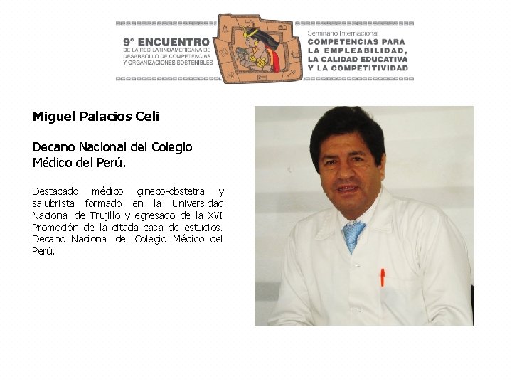 Miguel Palacios Celi Decano Nacional del Colegio Médico del Perú. Destacado médico gineco-obstetra y