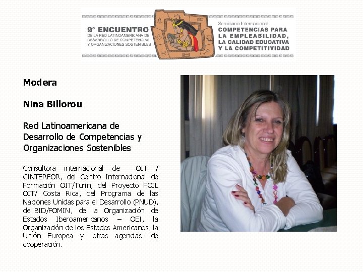 Modera Nina Billorou Red Latinoamericana de Desarrollo de Competencias y Organizaciones Sostenibles Consultora internacional