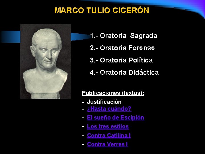 MARCO TULIO CICERÓN 1. - Oratoria Sagrada 2. - Oratoria Forense 3. - Oratoria