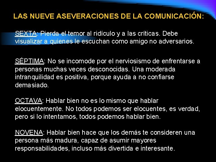 LAS NUEVE ASEVERACIONES DE LA COMUNICACIÓN: SEXTA: Pierda el temor al ridículo y a