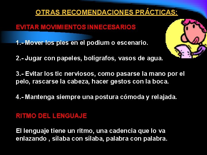 OTRAS RECOMENDACIONES PRÁCTICAS: EVITAR MOVIMIENTOS INNECESARIOS 1. - Mover los pies en el podium