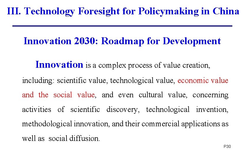 III. Technology Foresight for Policymaking in China Innovation 2030: Roadmap for Development Innovation is