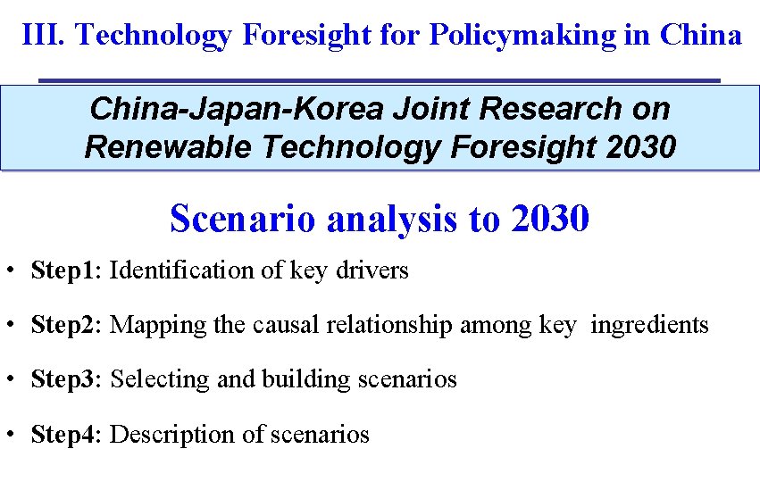 III. Technology Foresight for Policymaking in China-Japan-Korea Joint Research on Renewable Technology Foresight 2030