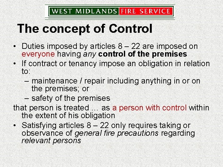 The concept of Control • Duties imposed by articles 8 – 22 are imposed