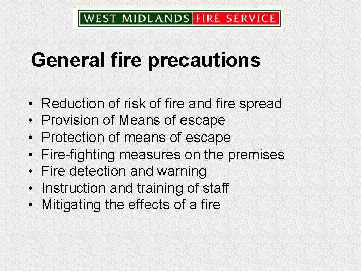 General fire precautions • • Reduction of risk of fire and fire spread Provision