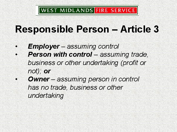 Responsible Person – Article 3 • • • Employer – assuming control Person with