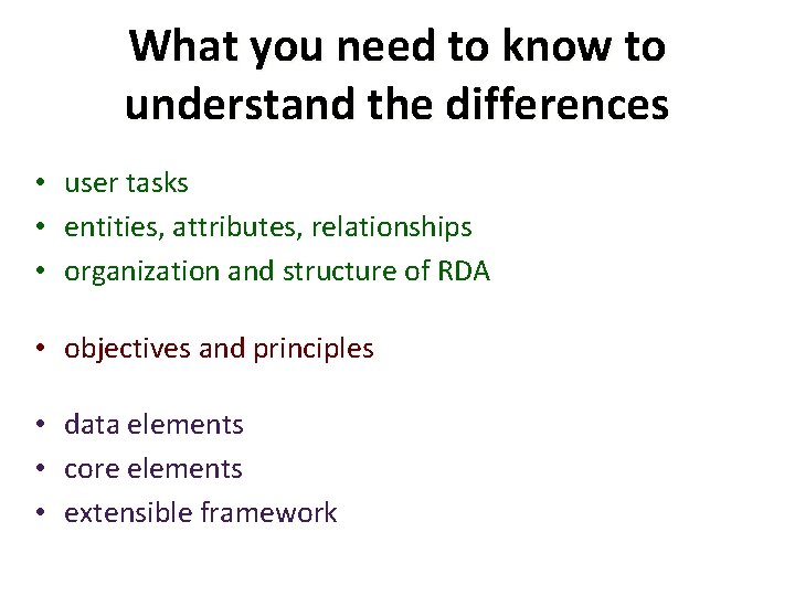 What you need to know to understand the differences • user tasks • entities,