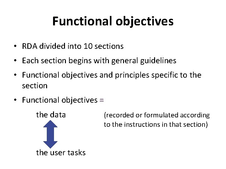 Functional objectives • RDA divided into 10 sections • Each section begins with general