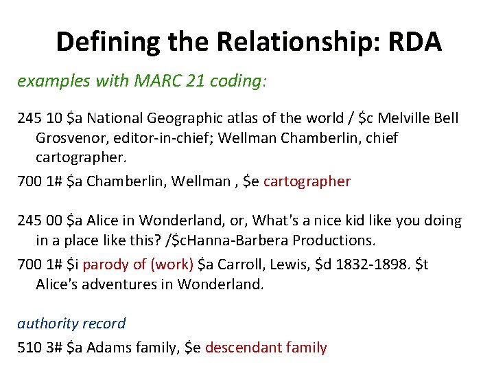 Defining the Relationship: RDA examples with MARC 21 coding: 245 10 $a National Geographic