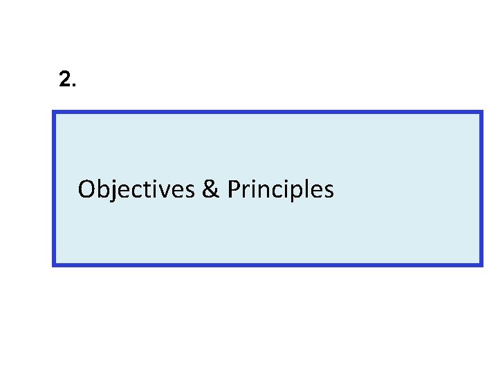 2. Objectives & Principles 