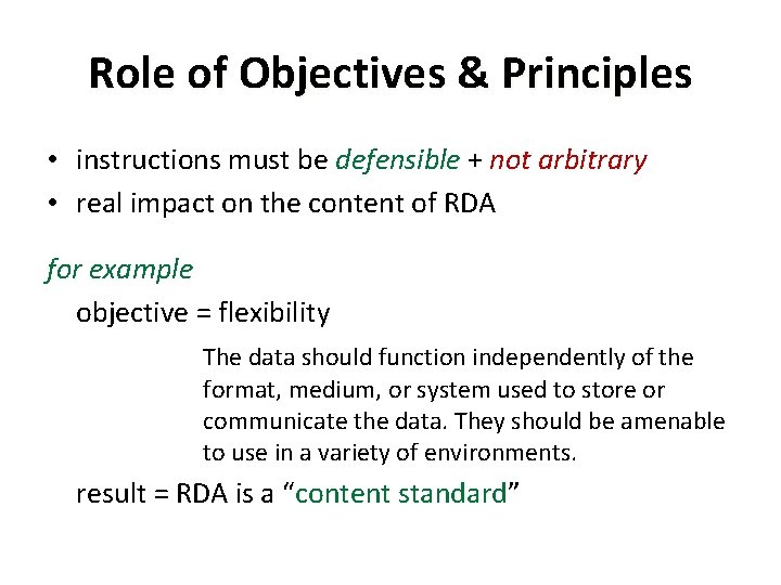 Role of Objectives & Principles • instructions must be defensible + not arbitrary •