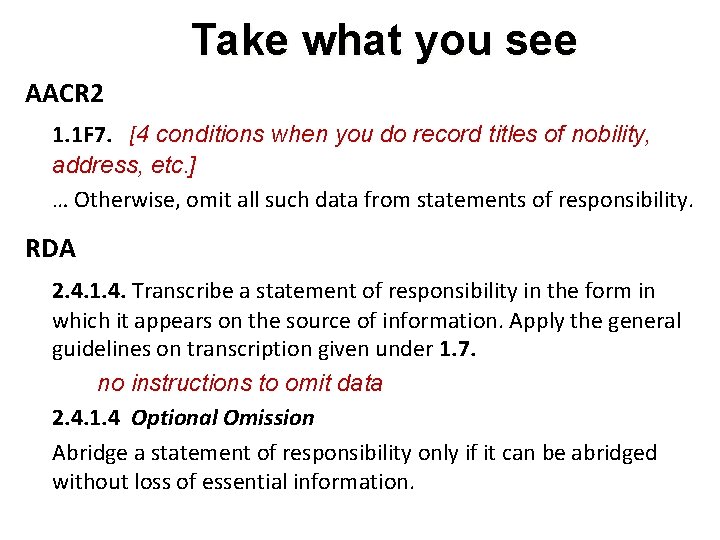 Take what you see AACR 2 1. 1 F 7. [4 conditions when you