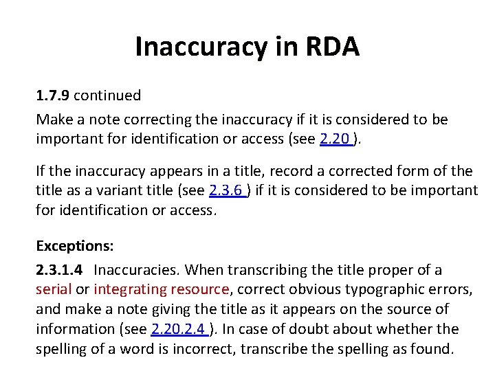 Inaccuracy in RDA 1. 7. 9 continued Make a note correcting the inaccuracy if