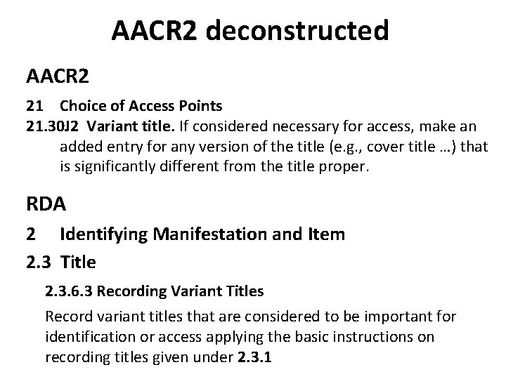 AACR 2 deconstructed AACR 2 21 Choice of Access Points 21. 30 J 2