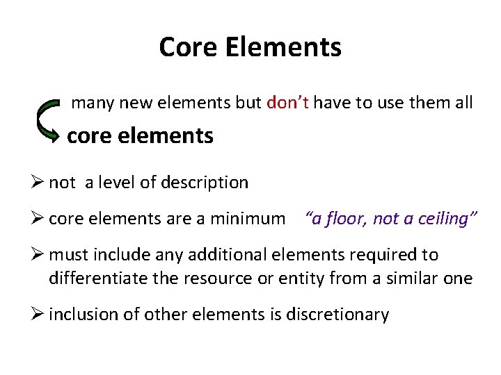 Core Elements many new elements but don’t have to use them all core elements